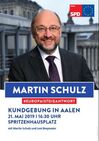 Martin Schulz in Aalen Dienstag, 21. Mai 2019